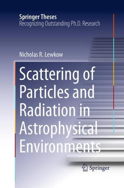 Scattering Of Particles And Radiation In Astrophysical Environments Nicholas R.-image