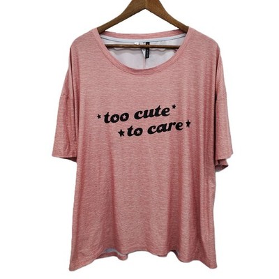 ''Too Cute To Care'' Womens Pink Short Sleeve T-Shirt Tee Plus Size 3X Casual