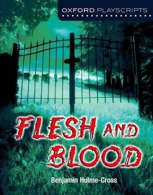 Oxford Playscripts: Flesh and Blood by Benjamin Hulme-Cross (English) Paperback 