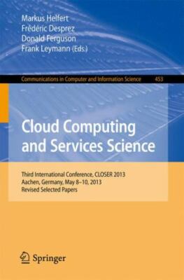 Cloud Computing and Services Science : Third International Conference, Closer...