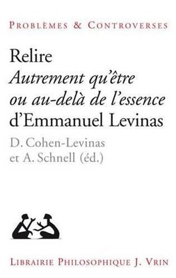 Relire Autrement Qu'etre Ou Au-Dela de l'Essence by Danielle Cohen-Levinas (Fren
