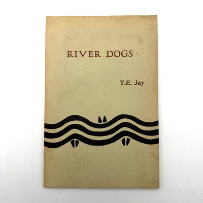 RIVER DOGS T.E. Jay 1976 Trade Paperback Copper Canyon Press RARE Poetry Book