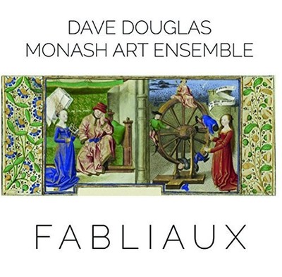Dave Douglas & Monash Art Ensemble Fabliaux (CD) Album