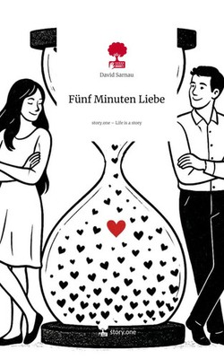 David Sarnau | Fünf Minuten Liebe. Life is a Story - story.one | Buch | Deutsch