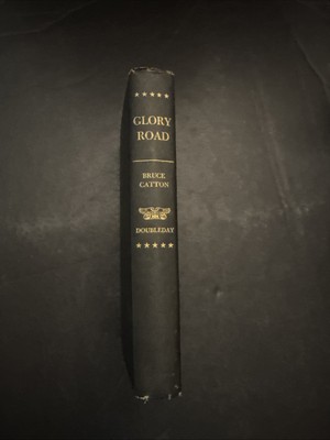 GLORY ROAD by Bruce Catton Vintage 1956 Hardcover Edition Civil War History