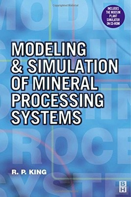 MODELING AND SIMULATION OF MINERAL PROCESSING SYSTEMS By R. Peter King EXCELLENT