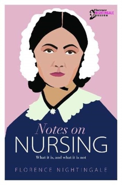 Notes On Nursing : What It Is, And What It Is Not Florence Nightingale - Image 3
