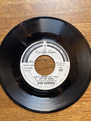 DON GARDNER: ain't gonna let you get me down  TRU-GLO-TOWN 7'' Single