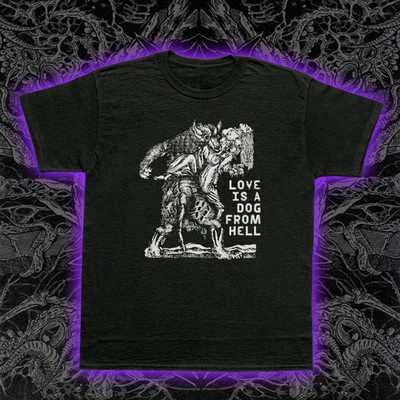 Love Is a Dog from Hell T-Shirt Charles Bukowski Poetry Literature Art Tee