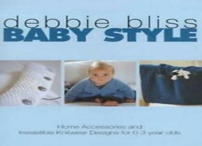 Baby Style: Home Accessories and Irresistible Knit... by Bliss, Debbie Paperback