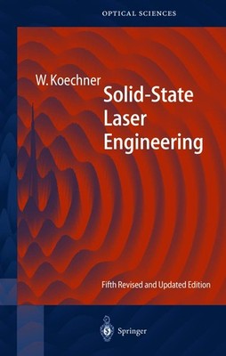 Solid-State Laser Engineering (SPRINGER SERIES IN OPTICAL SCIENCES)