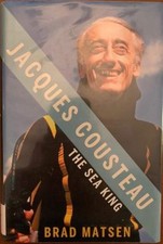 Jacques Cousteau : The Sea King Hardcover Brad Matsen