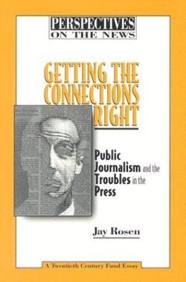 Getting the Connections Right: Public Journalism and the Troubles on the Press