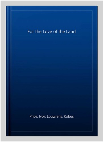 For the Love of the Land, Paperback by Price, Ivor; Louwrens, Kobus, Brand Ne...