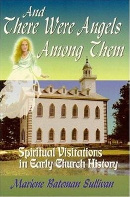 And There Were Angels among Them : Spiritual Visitations in Early