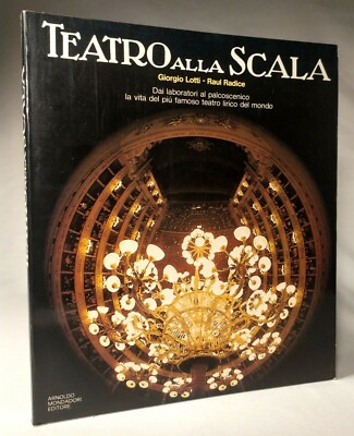TEATRO ALLA SCALA Giorgio Lotti, Raul Root MONDADORI 1981