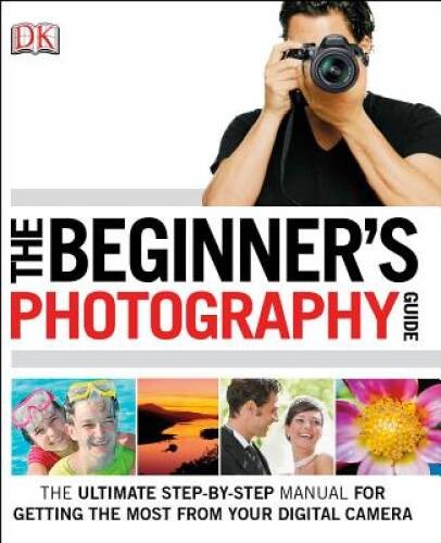 The Beginner's Photography Guide - Paperback By Gatcum, Chris - GOOD