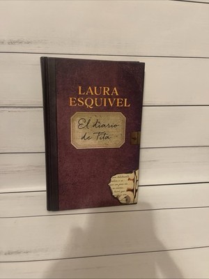 El Diario de Tita [Hardcover] book by Laura Esquivel [Spanish] [Sealed]