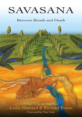 Savasana Between Breath and Death Leslie Howard (u. a.) Taschenbuch Englisch
