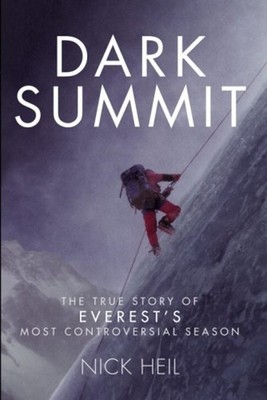 Dark Summit : The True Story of Everest's Most Controversial Seas