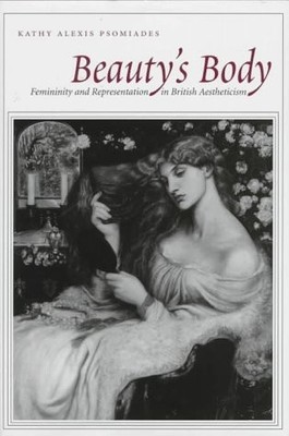 BEAUTY'S BODY: FEMININITY AND REPRESENTATION IN BRITISH By Kathy Psomiades *VG+*