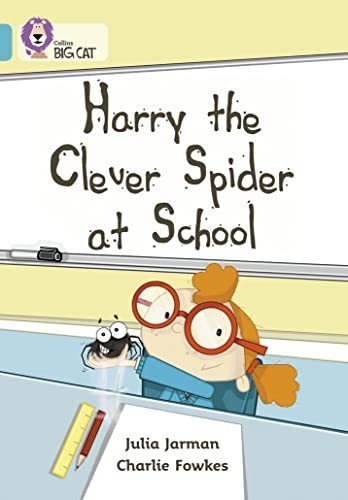 Collins Big Cat - Harry the Clever Spider at School: Band 07/Tur