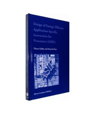 Design of Energy-Efficient Application-Specific Instruction Set Processors, Glö
