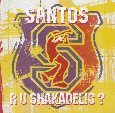 Santos - R U Shakadelic? (CD 2001)