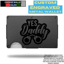 Sexy Yes Daddy Laser Engraved Onto An Aluminum Wallet