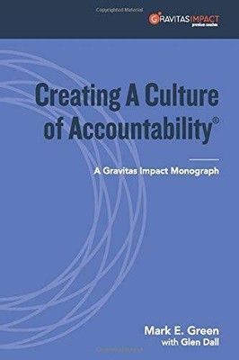 Creating A Culture of Accountability: A Gravitas Impact Monograph (Gravita - NEW