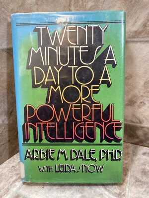 Twenty Minutes A Day For A More Powerful Intelligence, Arbie Dale, Ph. D,  Used