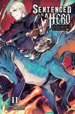 Sentenced to Be a Hero, Vol. 2 (Light Novel): The Prison Records Paperback 2024