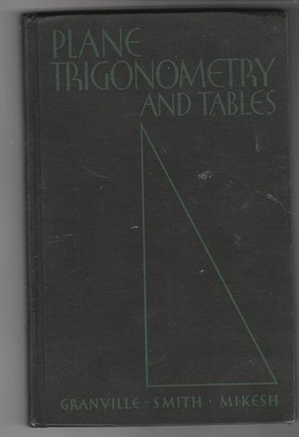 Plane Trigonometry, and Four-Place Tables