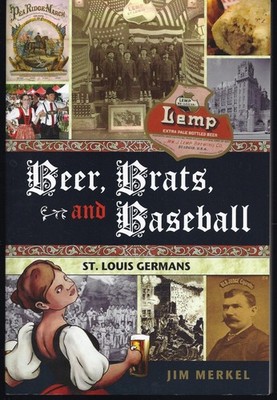 Beer, Brats, and Baseball: St. Louis Germans
