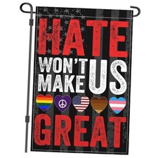 Hate Wont Make Us Great Garden Flag Gay Pride Flag 12 X 18 Inch Outdoor 