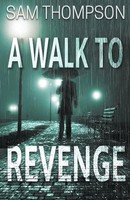 A Walk To Revenge Sam Thompson Taschenbuch Englisch 2023 Sam Thompson