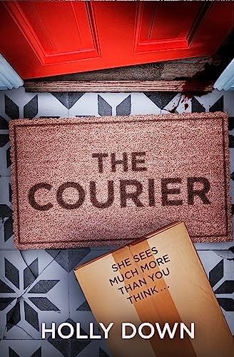The Courier: The most gripping, page-turning psychological suspense of 2021 By