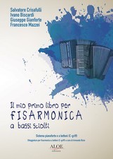 Il mio primo libro per fisarmonica a bassi sciolti. Sistema pianoforte e a...