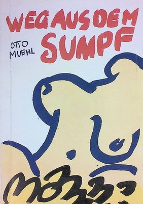 Weg aus dem Sumpf. Muehl, Otto: