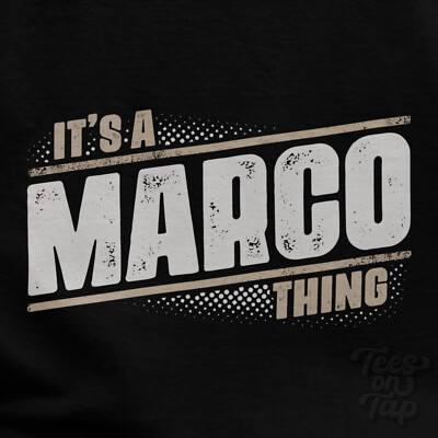 IT'S A MARCO THING T-SHIRT name surname funny family gift idea