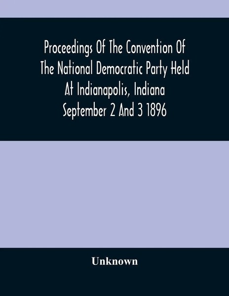 Unknown | Proceedings Of The Convention Of The National Democratic Party Held...-image