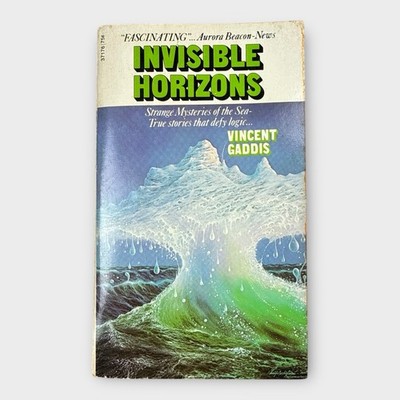 Invisible Horizons Strange Mysteries of the Sea by Vincent Gaddis 1965 Softcover