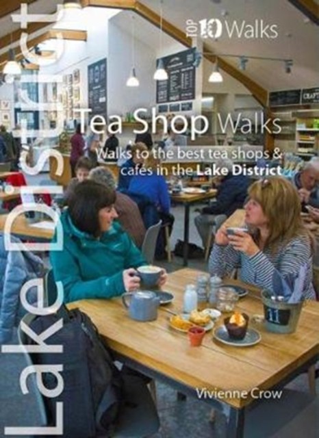 Lake District Tea Shop Walks (Top 10) : Walks To The Best Tea Shops And Cafes In The Lake District Vivienne Crow - Image 5