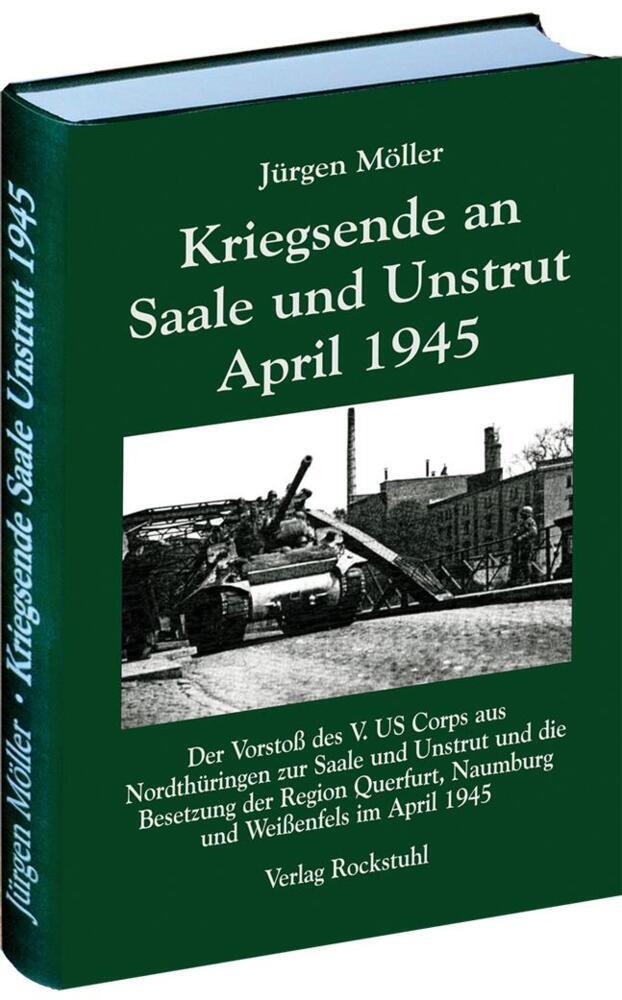 Thumbnail - Kriegsende An Saale Und Unstrut April 1945 - Jürgen Möller -