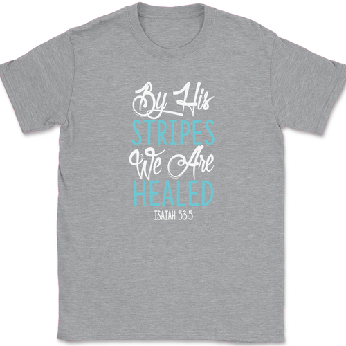 T-Shirt By His Stripes We Are Healed christliches Bibellobpreis Anbetung Jesus - Bild 2 von 10