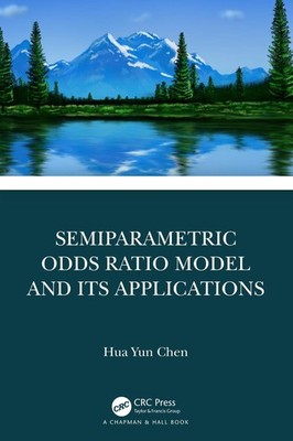Semiparametric Odds Ratio Model and Its Applications by Hua Yun Chen (English) P