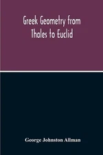 George Johnston Allm Greek Geometry From Thales To Eucl (Paperback) (UK IMPORT)