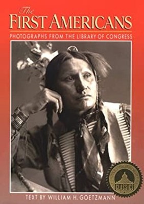 The First Americans : Photographs from the Library of Congress Ha