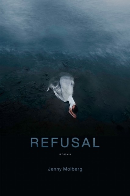 Refusal – Poems Molberg Paperback MP–LSU LSU Press 9780807170748