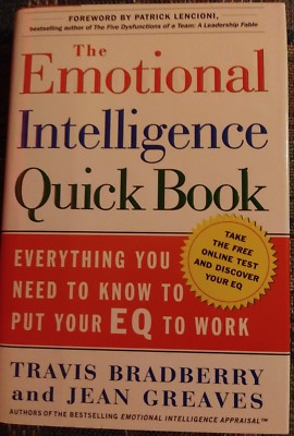 The Emotional Intelligence Quickbook: Everything You Need to Know to Put Your EQ